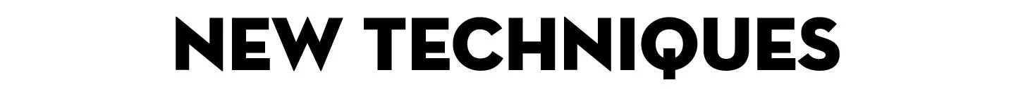 New Techniques